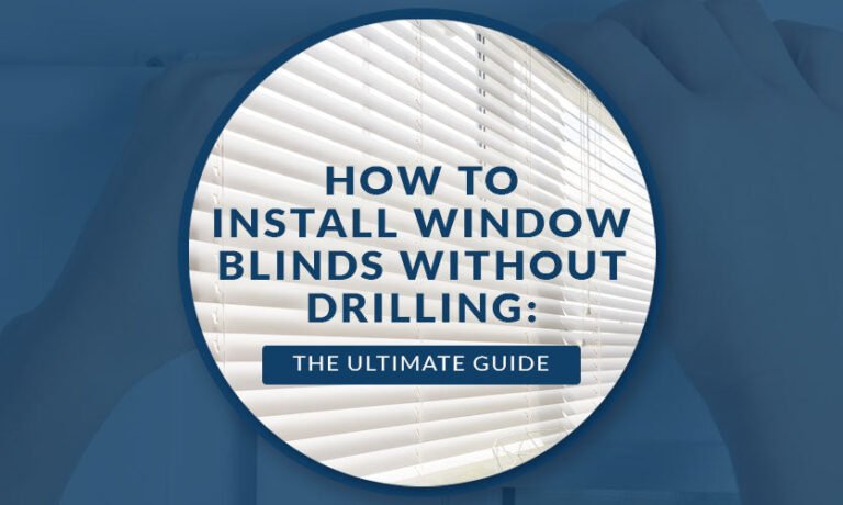 How to Install Window Blinds Without Drilling